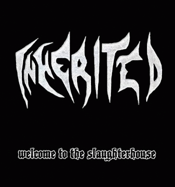 Inherited : Welcome to the Slaughterhouse